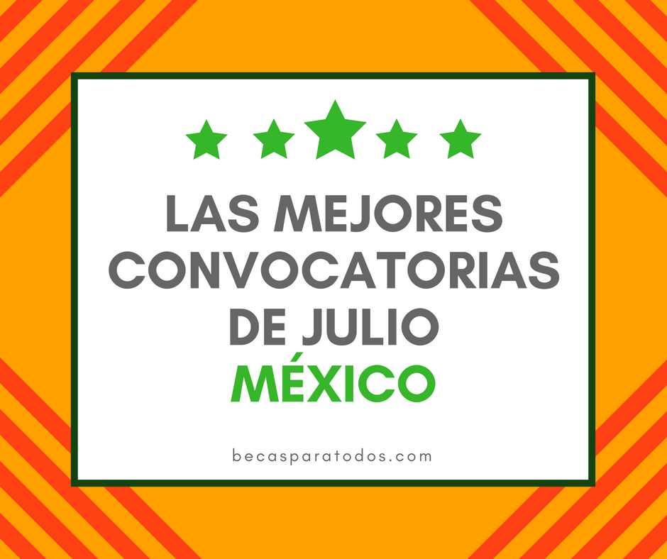 convocatorias julio para mexicanos