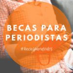 Becas para periodistas