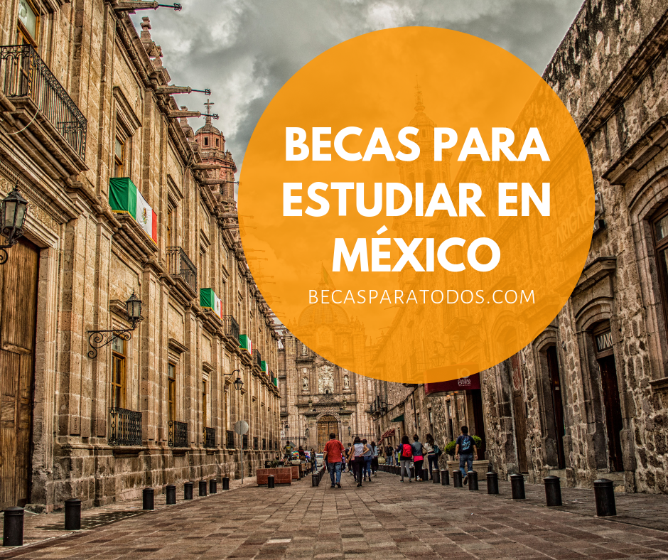becas para estudiar en México