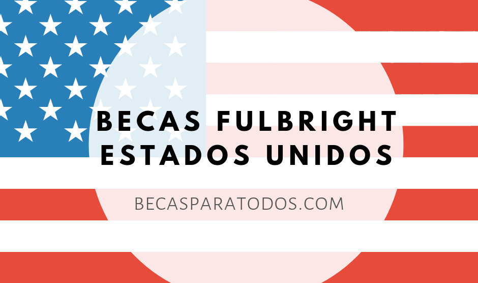 becas fulbright estados unidos