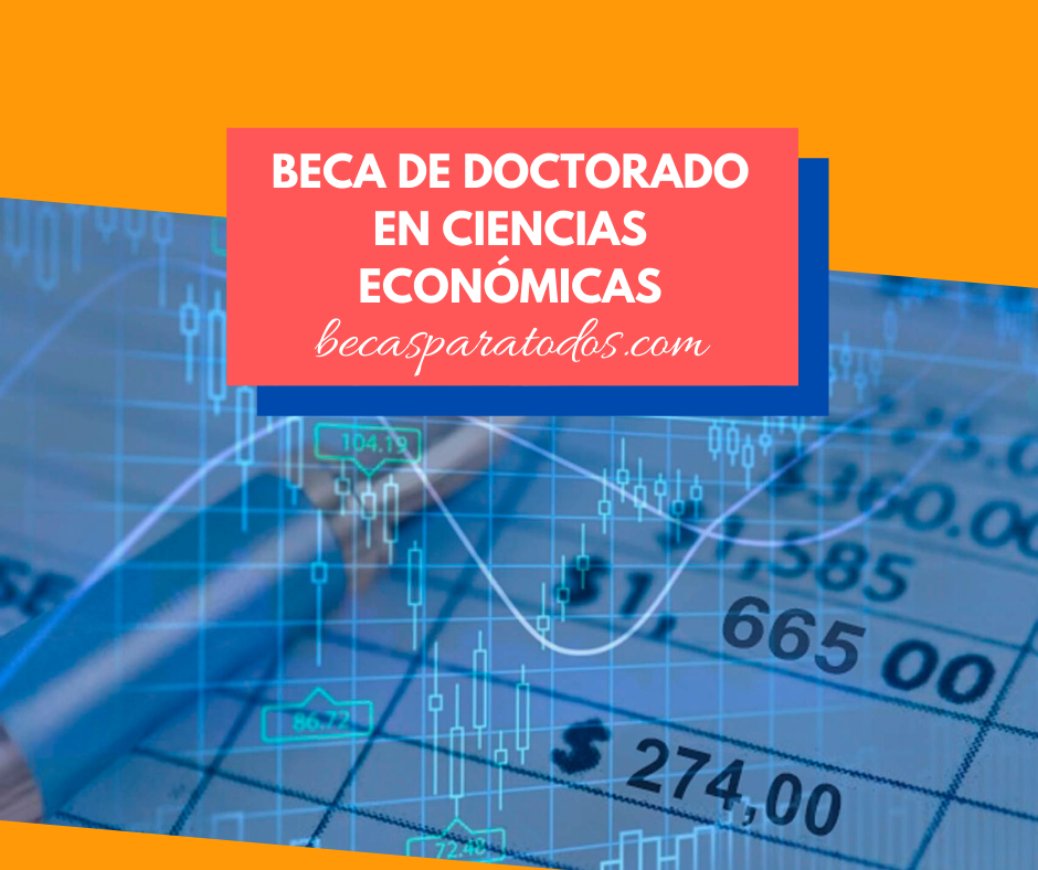 becas de doctorado en ciencias económicas