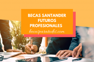 Becas Santander Futuros Profesionales