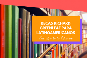 becas Richard Greenleaf para latinos