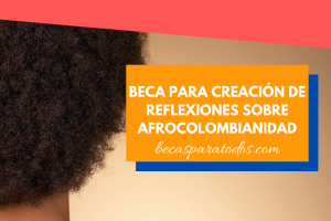 Beca para creación reflexiones afrocolombianidad