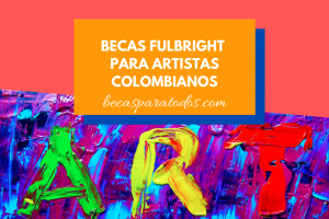 Becas Fulbright para artistas colombianos