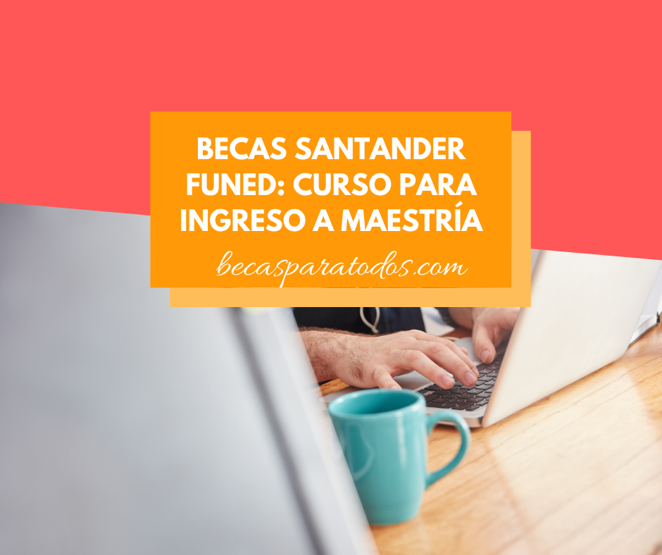 Becas Santander FUNED para curso