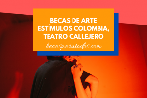 Becas de arte Estímulos Colombia teatro