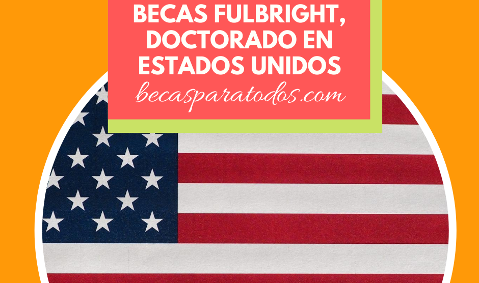 becas fulbright para mexicanos